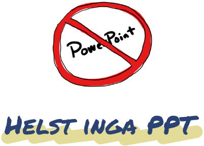 Helst inga PPT_